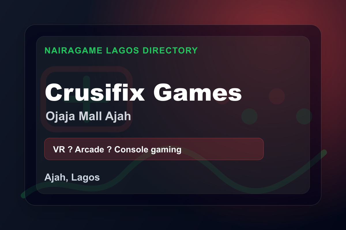 Crusifix Games - Ojaja Mall Ajah
