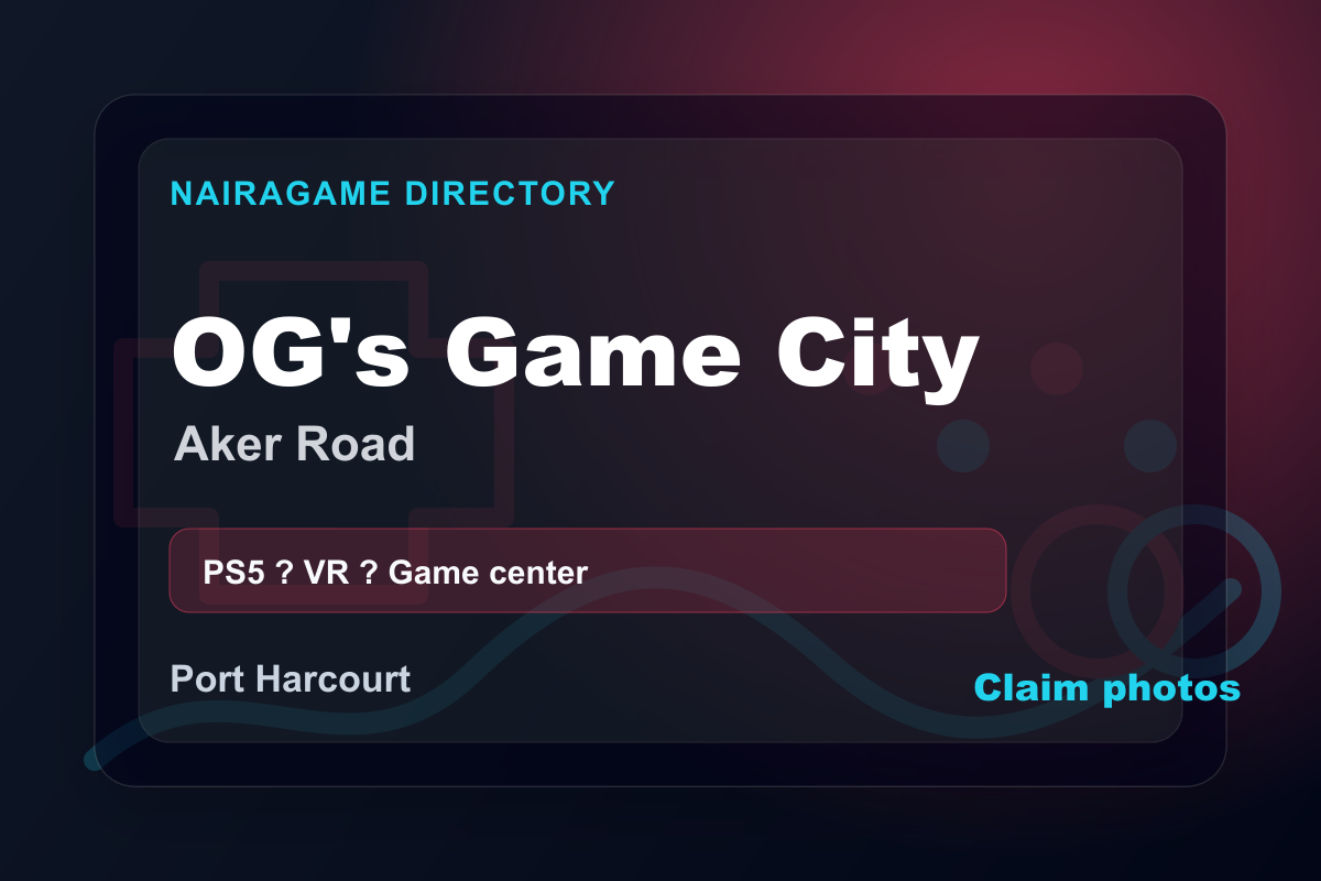 OG's Game City Port Harcourt